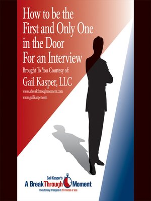 cover image of How to Be the First and Only One in the Door for an Interview